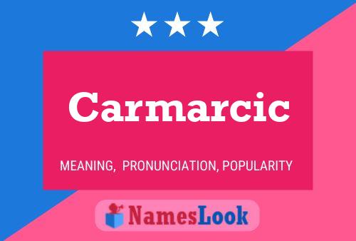 Carmarcic Name Poster