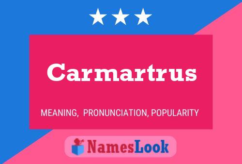 Carmartrus Name Poster