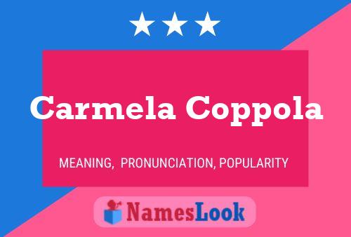 Carmela Coppola Name Poster