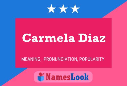 Carmela Diaz Name Poster