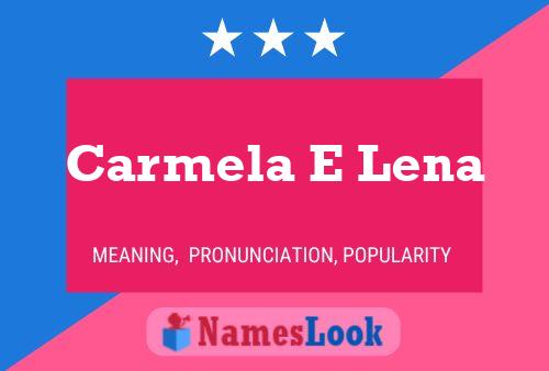 Carmela E Lena Name Poster