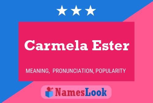 Carmela Ester Name Poster