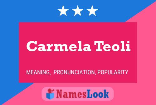 Carmela Teoli Name Poster