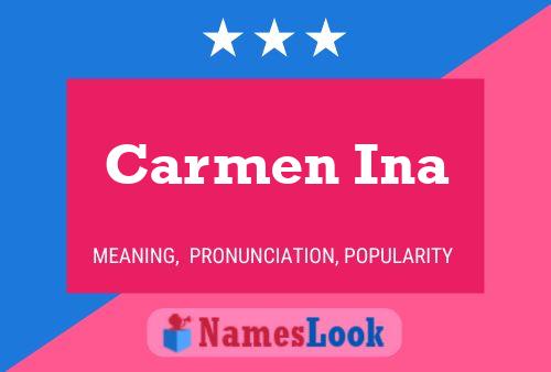 Carmen Ina Name Poster