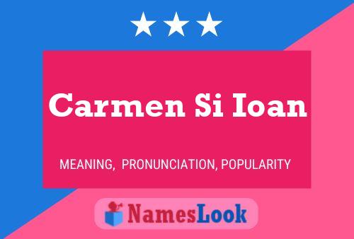 Carmen Si Ioan Name Poster