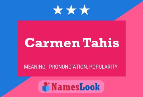 Carmen Tahis Name Poster