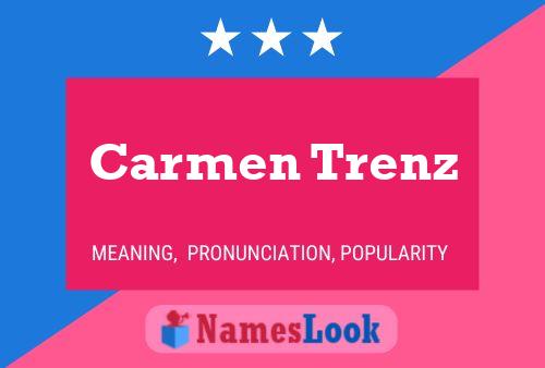 Carmen Trenz Name Poster