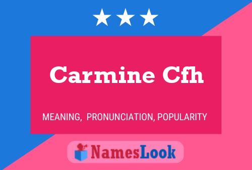 Carmine Cfh Name Poster