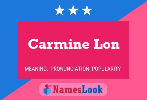 Carmine Lon Name Poster