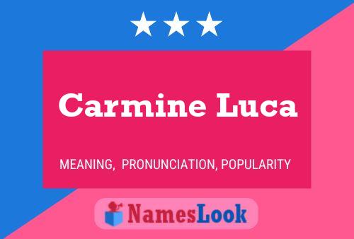 Carmine Luca Name Poster