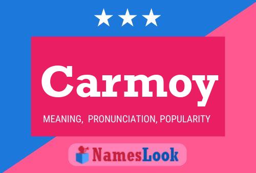 Carmoy Name Poster