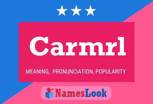 Carmrl Name Poster