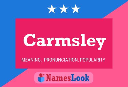 Carmsley Name Poster