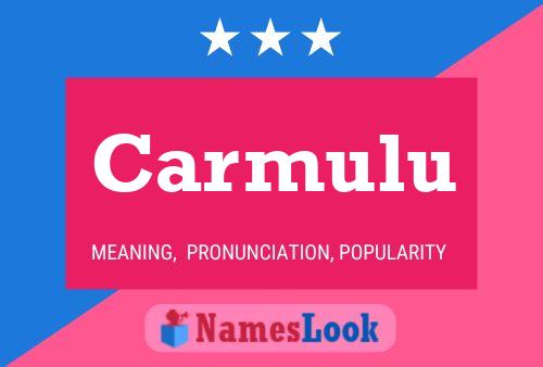 Carmulu Name Poster