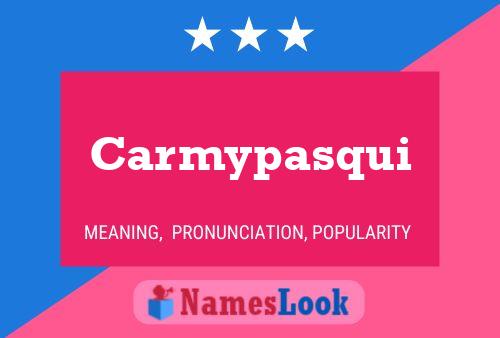 Carmypasqui Name Poster