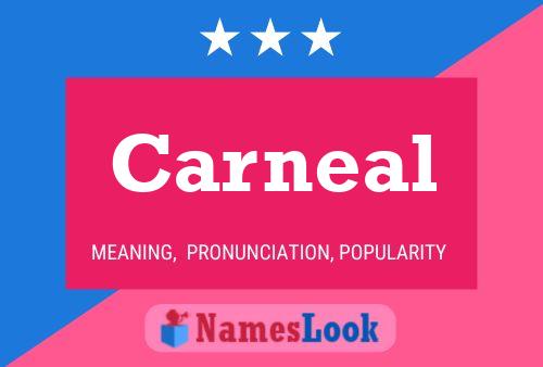 Carneal Name Poster