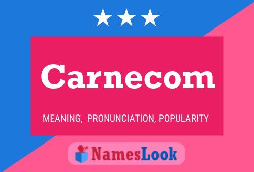 Carnecom Name Poster