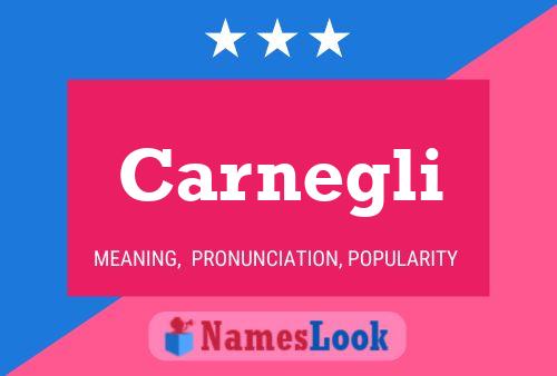 Carnegli Name Poster