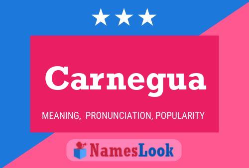 Carnegua Name Poster