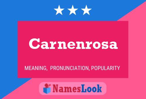 Carnenrosa Name Poster