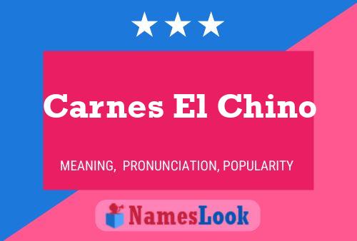 Carnes El Chino Name Poster