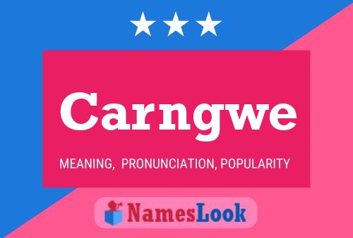 Carngwe Name Poster