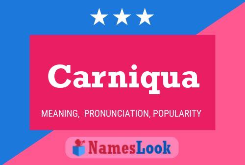 Carniqua Name Poster