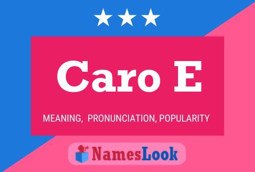 Caro E Name Poster