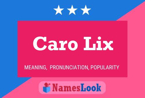 Caro Lix Name Poster