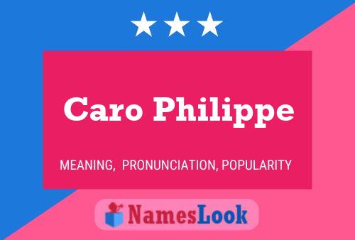 Caro Philippe Name Poster