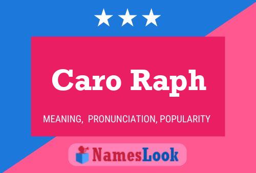 Caro Raph Name Poster