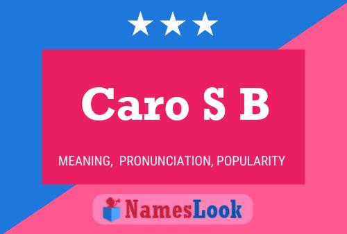 Caro S B Name Poster