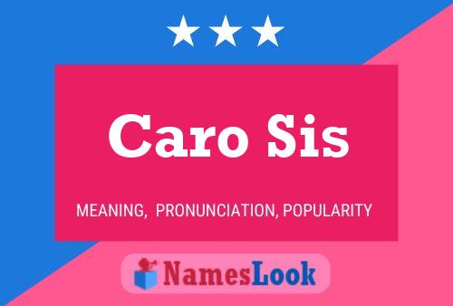 Caro Sis Name Poster