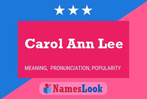 Carol Ann Lee Name Poster