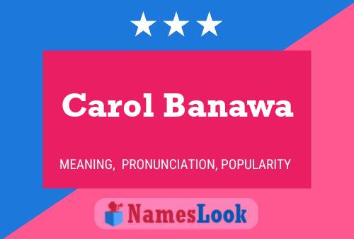 Carol Banawa Name Poster