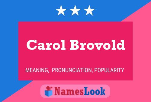 Carol Brovold Name Poster