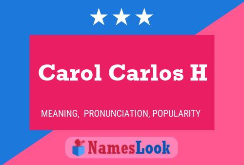 Carol Carlos H Name Poster