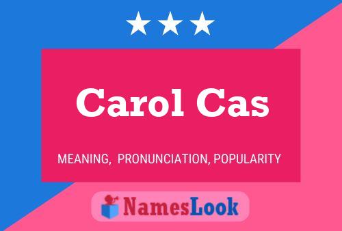 Carol Cas Name Poster