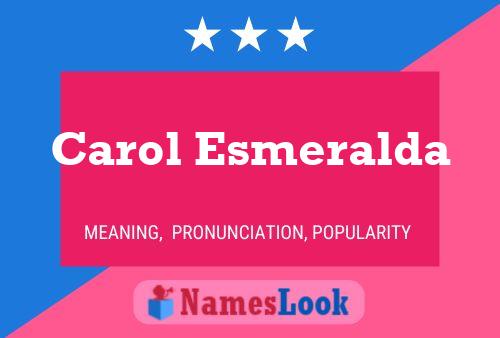 Carol Esmeralda Name Poster