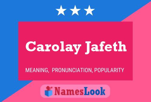 Carolay Jafeth Name Poster