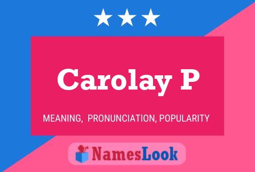 Carolay P Name Poster