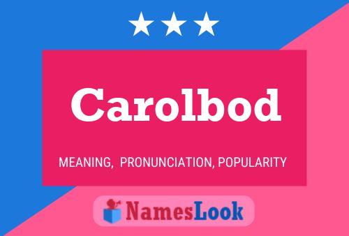 Carolbod Name Poster