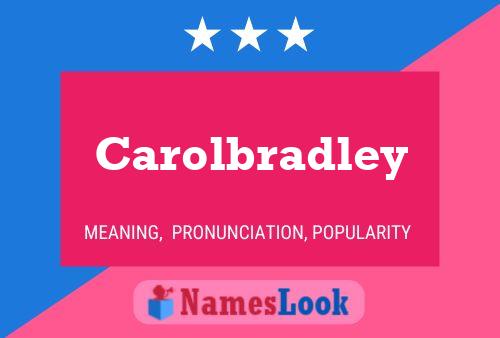 Carolbradley Name Poster