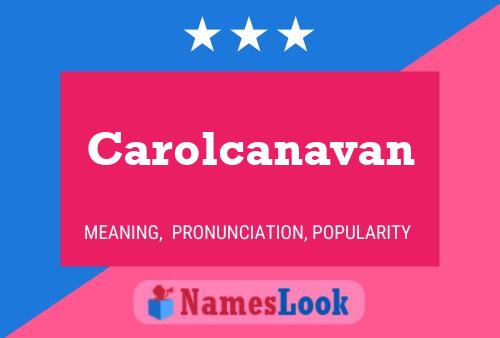 Carolcanavan Name Poster