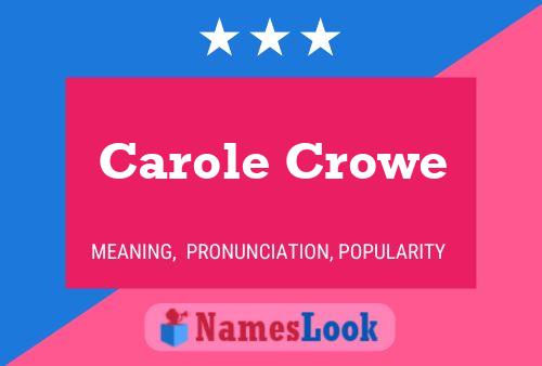 Carole Crowe Name Poster