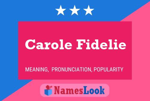 Carole Fidelie Name Poster