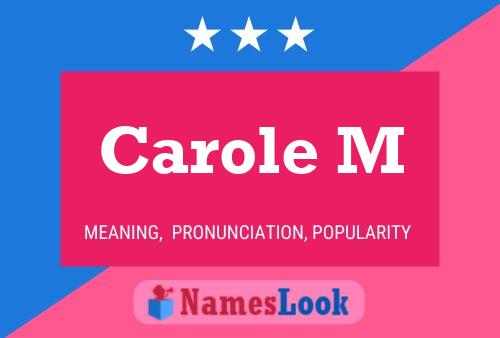 Carole M Name Poster