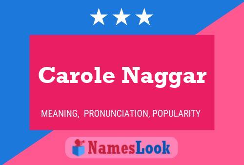 Carole Naggar Name Poster