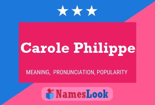 Carole Philippe Name Poster