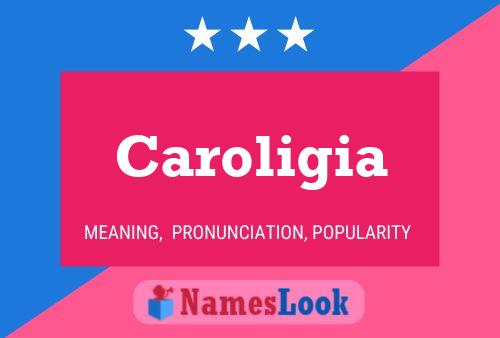 Caroligia Name Poster